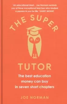 Image of The Super Tutor : The best education money can buy in seven short chapters