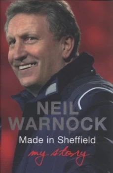 Image of Made in Sheffield by Neil Warnock Hardback