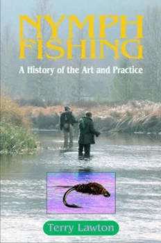 Image of Nymph Fishing by Terry Lawton Hardback