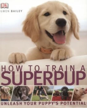 Image of How to Train a Superpup by Gwen Bailey Paperback