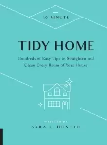 Image of 10-Minute Tidy Home : Hundreds of Easy Tips to Straighten and Clean Every Room of Your House