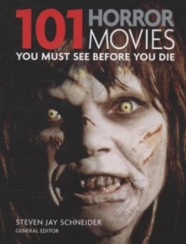 Image of 101 Horror Movies You Must See before You Die by Steven Jay Schneider Paperback