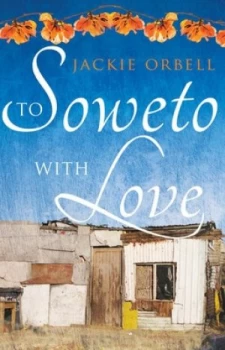Image of To Soweto with Love by Jackie Orbell Book