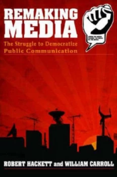 Image of Remaking Media by Robert Hackett Book