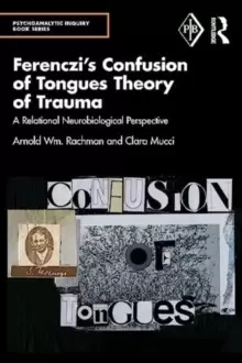 Image of Ferenczi's Confusion of Tongues Theory of Trauma : A Relational Neurobiological Perspective
