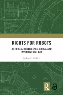 Image of Rights for Robots : Artificial Intelligence, Animal and Environmental Law
