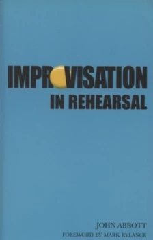Image of Improvisation in Rehearsal by John Abbott Book