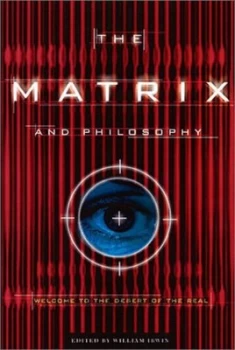 Image of The Matrix and Philosophy by William Irwin Paperback