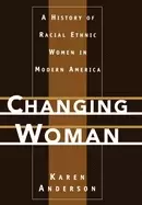 Image of changing woman a history of racial ethnic women in modern america