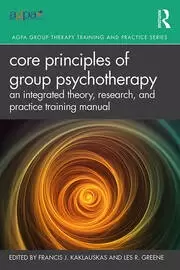 Image of Core Principles of Group Psychotherapy An Integrated Theory Research and Practice Training Manual
