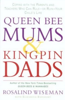 Image of Queen Bee Mums and Kingpin Dads by Rosalind Wiseman Paperback