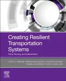 Image of Creating Resilient Transportation Systems : Policy, Planning, and Implementation