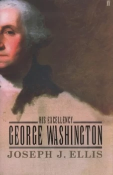 Image of His Excellency by Joseph J. Ellis Hardback