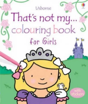 Image of Thats Not My... Colouring Book for Girls by Rachel Wells Paperback
