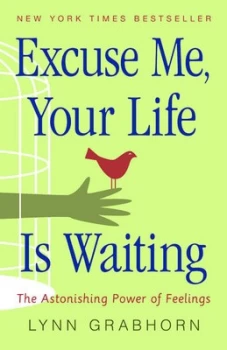 Image of Excuse Me Your Life Is Waiting by Lynn Grabhorn Paperback