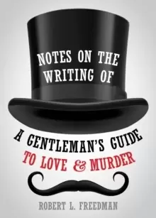 Image of Notes on the Writing of A Gentlemans Guide to Love and Murder