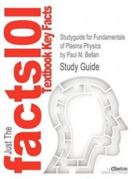 Image of Studyguide for Fundamentals of Plasma Physics by Bellan Paul M. Isbn 9780 by Cram101 Textbook Reviews Paperback