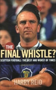Image of The Final Whistle by Harry Reid Book