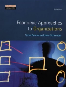 Image of Economic Approaches to Organizations by Prof Sytse Douma Book