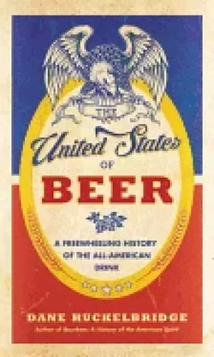 Image of united states of beer a freewheeling history of the all american drink