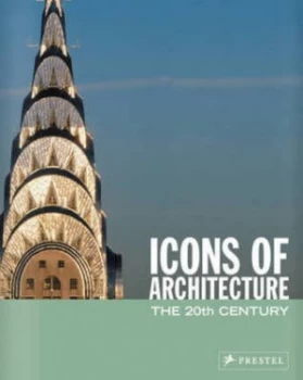 Image of Icons of Architecture by Sabine Thiel-Siling and Wolfgang Bachmann Paperback