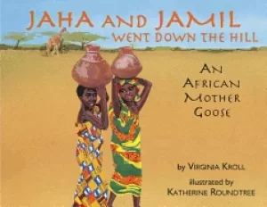 Image of jaha and jamil went down the hill an african mother goose
