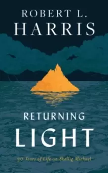Image of Returning Light : 30 Years of Life on Skellig Michael
