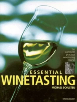 Image of Essential Winetasting by Michael Schuster Hardback