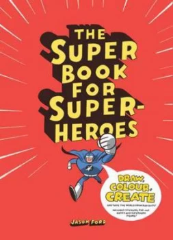Image of The Super Book for Super Heroes by Jason Ford Paperback