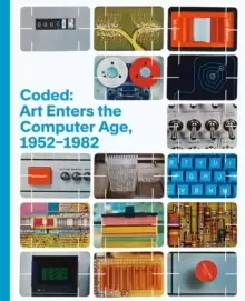 Image of Coded: Art Enters the Computer Age, 1952-1982