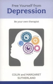 Image of Free Yourself from Depression by Colin J Sutherland and Margaret B Sutherland Book