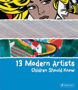 Image of 13 Modern Artists Children Should Know Hardback