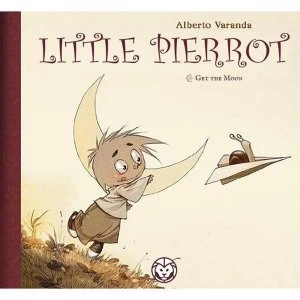 Image of Little Pierrot Vol 1: Get the Moon by Alberto Varanda (Hardback, 2017)