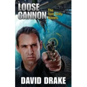Image of Loose Cannon: The Tom Kelly Novels by David Drake (Paperback, 2011)