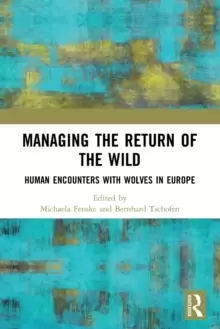 Image of Managing the Return of the Wild : Human Encounters with Wolves in Europe
