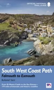Image of South West Coast Path: Falmouth to Exmouth : From St Mawes Castle to the Exe Estuary - 179 miles of dramatic and historic coastline