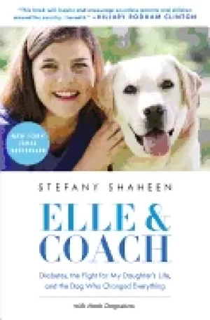 Image of elle and coach diabetes the fight for my daughters life and the dog who cha