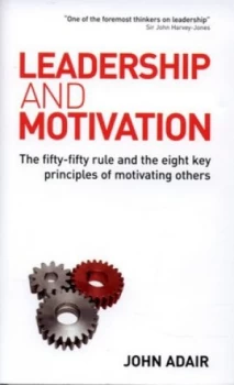 Image of Leadership and Motivation by John Adair Hardback