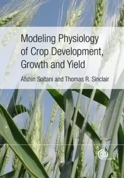 Image of Modeling physiology of crop development growth and yield by Afshin Soltani