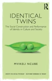 Image of Identical Twins : The Social Construction and Performance of Identity in Culture and Society
