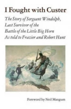 Image of I Fought with Custer by Charles Windolph Paperback