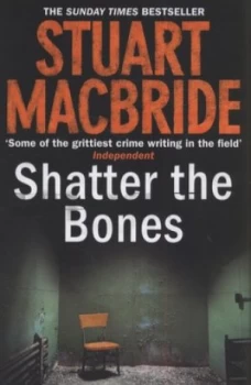 Image of Shatter the Bones by Stuart Macbride Hardback