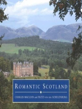 Image of Romantic Scotland by Charles Maclean and Fritz Von Der Schulenburg Paperback