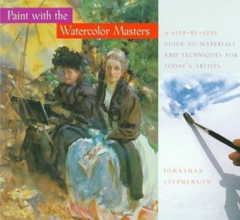 Image of Paint with the Watercolor Masters Paperback