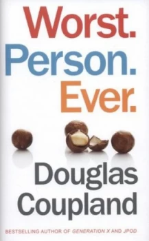 Image of Worst. Person. Ever by Douglas Coupland Hardback