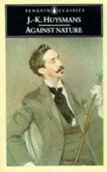 Image of Against Nature by J.-K Huysmans and Robert Baldick Paperback