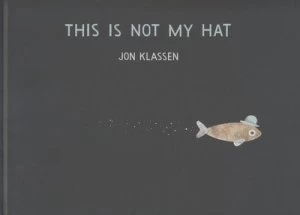 Image of This Is Not My Hat by Jon Klassen Hardback