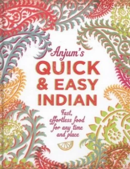 Image of Quick and Easy Indian by Anjum Anand Hardback