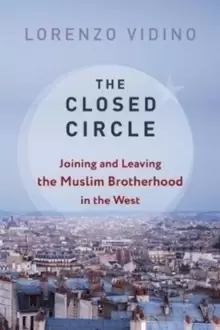 Image of The Closed Circle : Joining and Leaving the Muslim Brotherhood in the West
