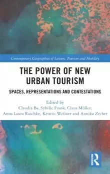 Image of The Power of New Urban Tourism : Spaces, Representations and Contestations
